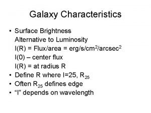 Galaxy Characteristics Surface Brightness Alternative to Luminosity IR