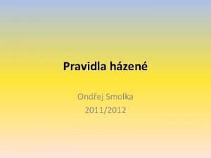 Pravidla hzen Ondej Smolka 20112012 Hit Ped kadou