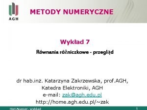 METODY NUMERYCZNE Wykad 7 Rwnania rniczkowe przegld dr