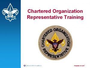 Chartered Organization Representative Training Agenda Welcome and Introduction