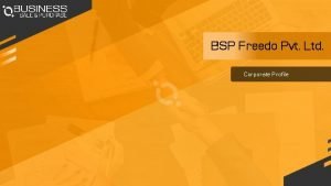 BSP Freedo Pvt Ltd Corporate Profile The Vision
