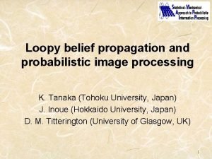 Loopy belief propagation and probabilistic image processing K