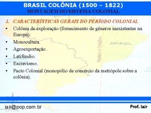 Brasil colônia (1500 a 1822 slide)