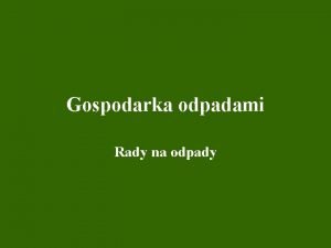 Gospodarka odpadami Rady na odpady SYSTEM PAKOWANIA Opakowanie