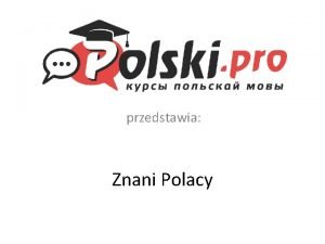 przedstawia Znani Polacy Janusz Leon Winiewski Henryk Sienkiewicz