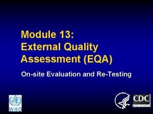 Module 13 External Quality Assessment EQA Onsite Evaluation
