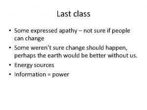 Last class Some expressed apathy not sure if