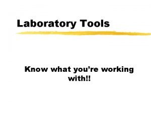 Laboratory Tools Know what youre working with Beaker