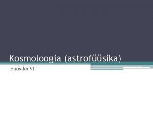 Kosmoloogia astrofsika Fsika VI Pikesessteem Pikesessteem Pike 99