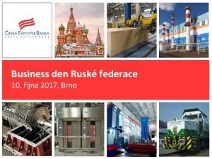 Business den Rusk federace 10 jna 2017 Brno