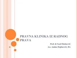 PRAVNA KLINIKA IZ RADNOG PRAVA Prof dr Sead