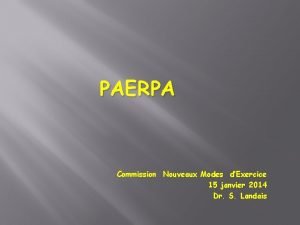 PAERPA Commission Nouveaux Modes dExercice 15 janvier 2014