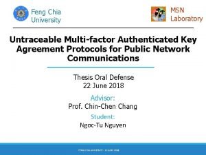 MSN Laboratory Feng Chia University Untraceable Multifactor Authenticated