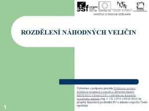 ROZDLEN NHODNCH VELIIN 1 Vytvoeno s podporou projektu