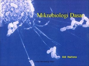 Mikrobiologi Dasar Adi Hartono Kuliah Mikrobiologi Akbid 1