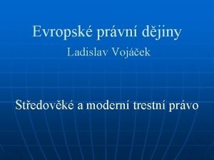 Evropsk prvn djiny Ladislav Vojek Stedovk a modern