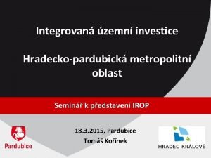 Integrovan zemn investice Hradeckopardubick metropolitn oblast Semin k