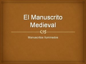 El Manuscrito Medieval Manuscritos Iluminados Manuscrito Un manuscrito
