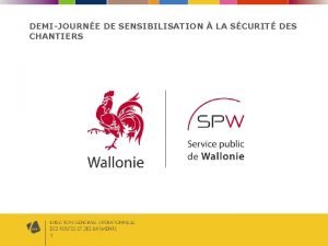 DEMIJOURNE DE SENSIBILISATION LA SCURIT DES CHANTIERS 1