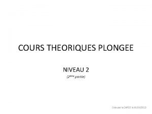 COURS THEORIQUES PLONGEE NIVEAU 2 2me partie Cre