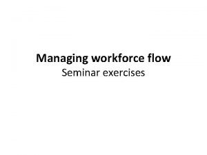 Managing workforce flow Seminar exercises Measuring labour turnover