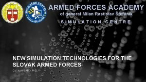 ARMED FORCES ACADEMY of general Milan Rastislav tefnik