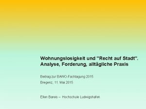 Wohnungslosigkeit und Recht auf Stadt Analyse Forderung alltgliche