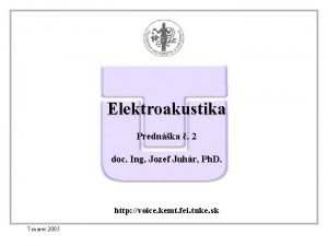 Elektroakustika Prednka 2 doc Ing Jozef Juhr Ph