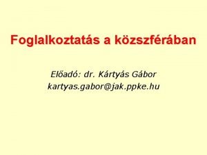 Foglalkoztats a kzszfrban Elad dr Krtys Gbor kartyas