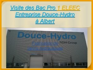 Visite des Bac Pro 1 ELEEC Entreprise DouceHydro