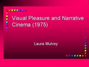 Visual Pleasure and Narrative Cinema 1975 Laura Mulvey