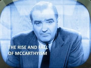 THE RISE AND FALL OF MCCARTHYISM 1917 1920