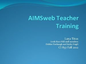 AIMSweb Teacher Training Lana Titus with Rose Hill