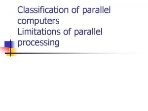 Classify the limitations of parallel computing