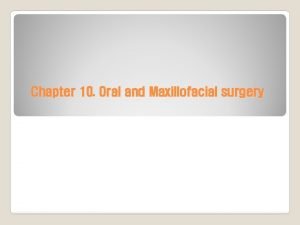 Chapter 10 Oral and Maxillofacial surgery 2 l