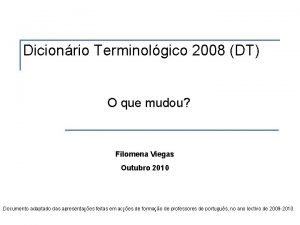 Dicionrio Terminolgico 2008 DT O que mudou Filomena