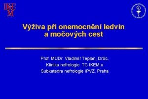 Viva pi onemocnn ledvin a moovch cest Prof