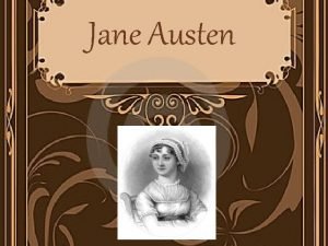 Jane Austen Un poco sobre ella Nacida en