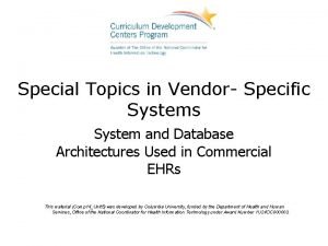 Special Topics in Vendor Specific Systems System and