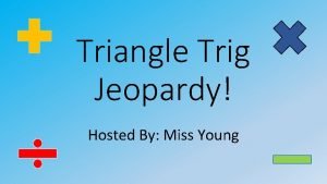 Triangle jeopardy