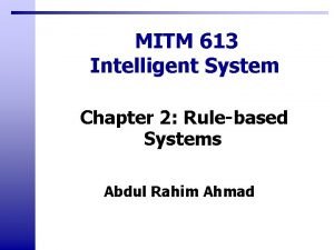 MITM 613 Intelligent System Chapter 2 Rulebased Systems