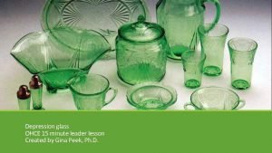 Depression glass OHCE 15 minute leader lesson Created