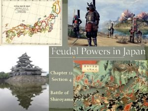 Chapter 12 section 4 feudal powers in japan