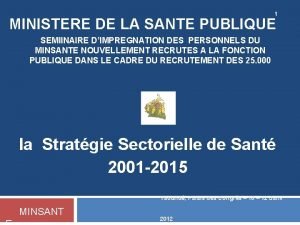 1 MINISTERE DE LA SANTE PUBLIQUE SEMIINAIRE DIMPREGNATION