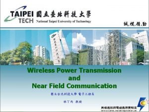 Wireless Power Transmission and Near Field Communication Outline