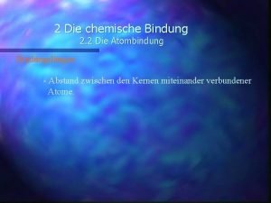 2 Die chemische Bindung 2 2 Die Atombindung