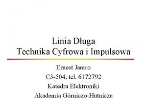 Linia Duga Technika Cyfrowa i Impulsowa Ernest Jamro