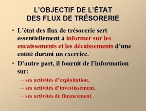 LOBJECTIF DE LTAT DES FLUX DE TRSORERIE Ltat