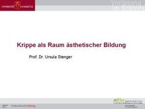 Krippe als Raum sthetischer Bildung Prof Dr Ursula