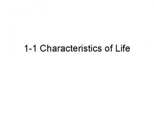 1 1 Characteristics of Life Objectives Relate relavance